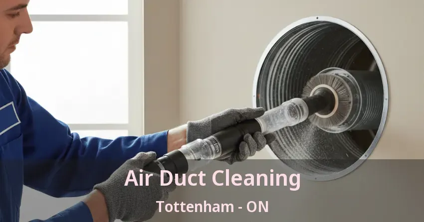 Air Duct Cleaning Tottenham - ON