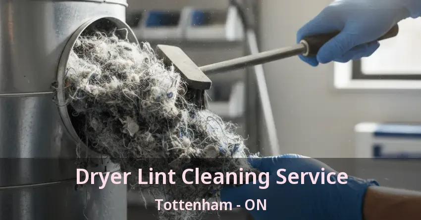 Dryer Lint Cleaning Service Tottenham - ON Dryer Lint Cleaning Service Tottenham - ON