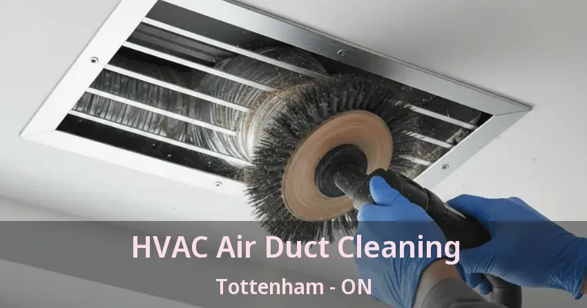 HVAC Air Duct Cleaning Tottenham - ON HVAC Air Duct Cleaning Tottenham - ON