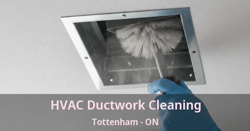 HVAC Ductwork Cleaning Tottenham - ON