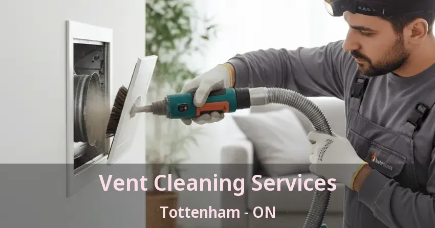 Vent Cleaning Services Tottenham - ON Vent Cleaning Services Tottenham - ON